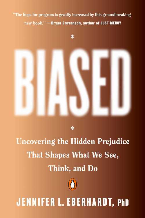  Biased: Uncovering the Hidden Prejudice That Shapes What We See, Think, and Do - Jennifer L Eberhardt (Penguin Books)  9780735224957
