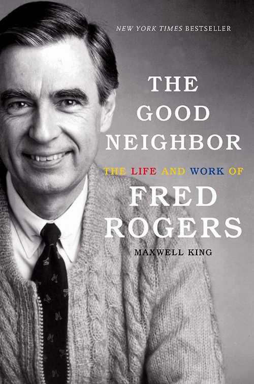  Good Neighbor: The Life and Work of Fred Rogers - Maxwell King (Abrams Press)  9781419727726