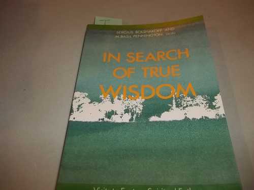 In Search of True Wisdom: Visits to Eastern Spiritual Fathers - M Basil Pennington (Alba House)  0818906162