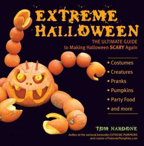  Extreme Halloween: The Ultimate Guide to Making Halloween Scary Again - Tom Nardone (Perigee Trade)  9780399535253