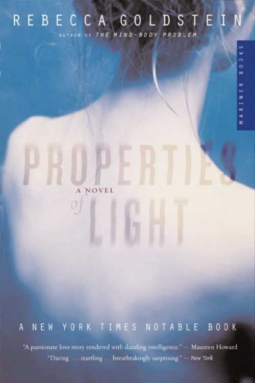  Properties of Light - Rebecca Goldstein (Mariner Books)  9780618154593