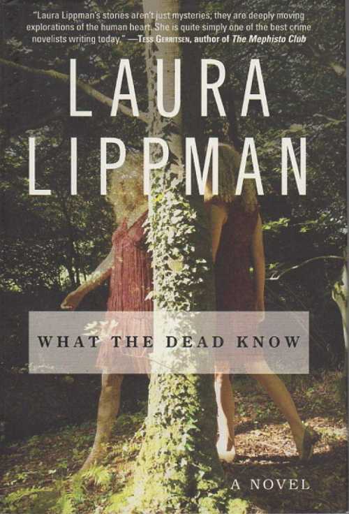  What the Dead Know - Laura Lippman (William Morrow)  9780061128851