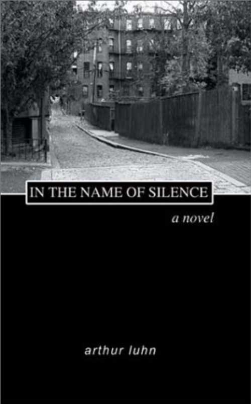 【古本】 In the Name of Silence - Arthur Luhn (Authorhouse) 【紙書籍】 9781403354686