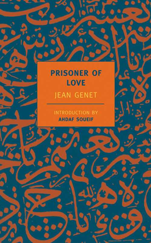 Prisoner of Love - Barbara Bray; Jean Genet; Ahdaf Soueif (Introducer) (NYRB Classics)  9781590170281
