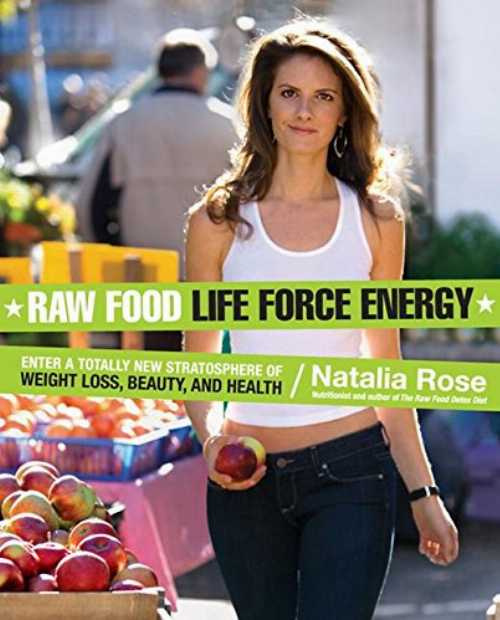 【古本】 Raw Food Life Force Energy: Enter a Totally New Stratosphere of Weight Loss, Beauty, and Health - Natalia Rose (William Morrow) 【紙書籍】 9780061176180