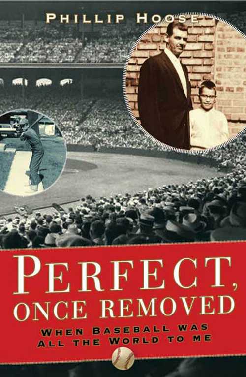 Rakuten - 【古本】 Perfect, Once Removed: When Baseball Was All the World to Me - Phillip Hoose (Walker Books) 【紙書籍】 9780802715371