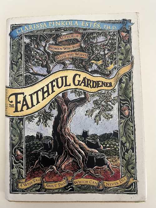 【古本】 Faithful Gardener: A Wise Tale about That Which Can Never Die - Clarissa Pin Estes (HarperOne) 【紙書籍】 9780062513809