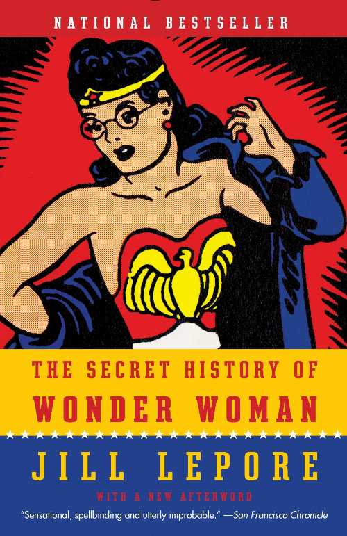 Secret History of Wonder Woman - Jill Lepore (Vintage)  9780804173407