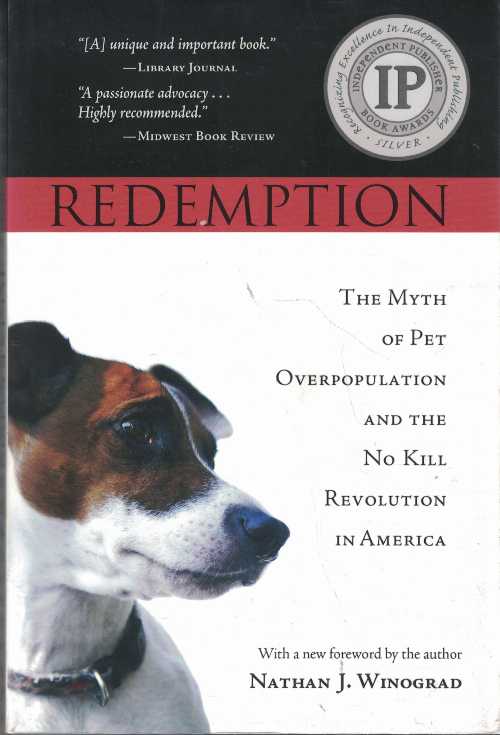 【古本】 Redemption: The Myth of Pet Overpopulation and the No Kill Revolution in America - Nathan J Winograd (Almaden Books) 【紙書籍】 9780979074318