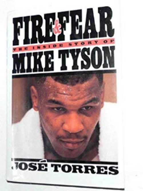 【古本】 Fire and Fear: The Inside Story of Mike Tyson - Jose Torres (Grand Central Pub) 【紙書籍】 9780446514859