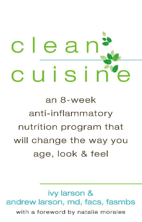 【古本】 Clean Cuisine: An 8-Week Anti-Inflammatory Nutrition Program That Will Change the Way You Age, Look & Feel - Ivy Ingram Larson (Berkley Hardcover) 【紙書籍】 9780425252857