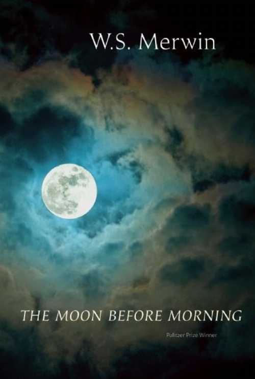 【古本】 Moon Before Morning - W S Merwin (Copper Canyon Press) 【紙書籍】 9781556594540