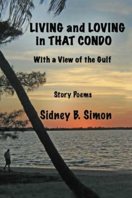 【古本】 Living and Loving in That Condo with a View of the Gulf: Story Poems - Sidney B. Simon (CreateSpace Independent Publishing Platform) 【紙書籍】 9781456553425