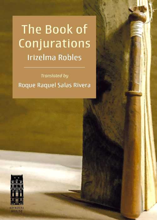 The Book of Conjurations - Irizelma Robles (Sundial House)  9798987926444
