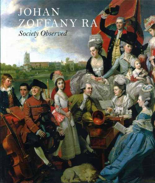  Johan Zoffany RA: Society Observed - Martin Postle (Yale University Press)  9780300176049