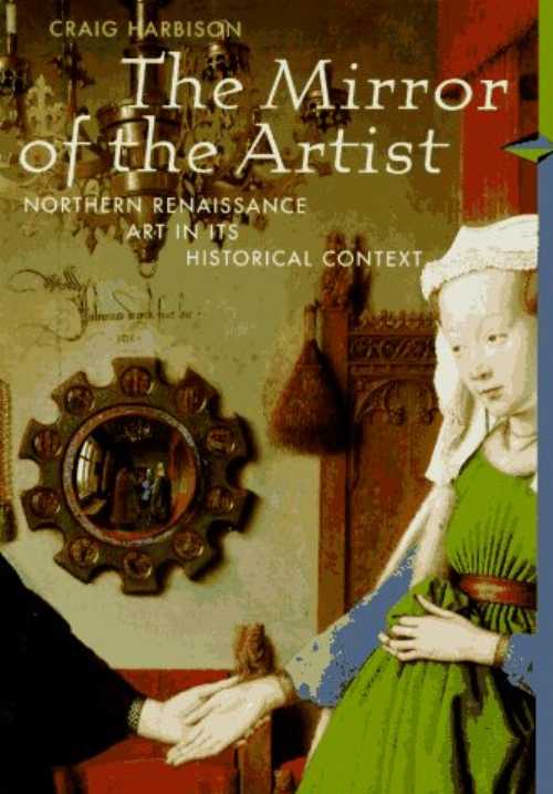  Mirror of the Artist: Northern Renaissance Art (Perspectives) (Trade Version) - Craig Harbison (NY: Abrams)  9780810927285