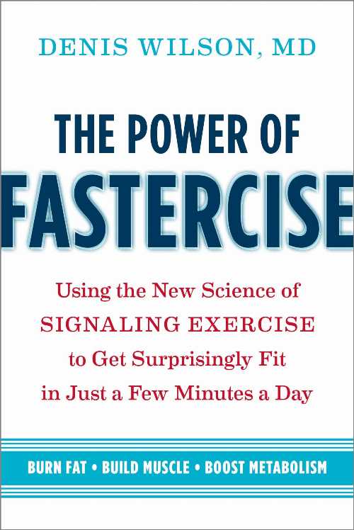  Power of Fastercise: Using the New Science of Signaling Exercise to Get Surprisingly Fit in Just a Few Minutes a Day - Denis Wilson (Chelsea Green)  9781603588997