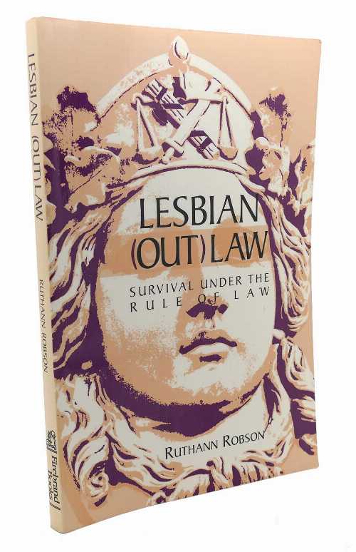  Lesbian Outlaw: Survival Under the Rule of Law - Ruthann Robson (Firebrand Books)  1563410125