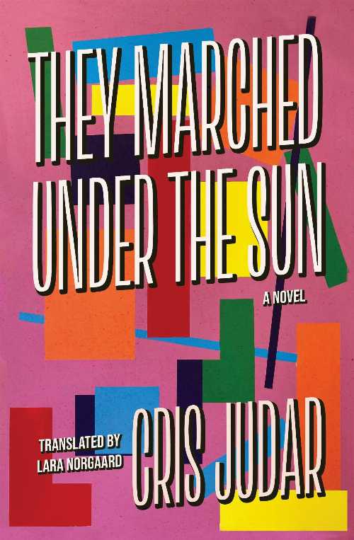 They Marched Under the Sun - Cris Judar (Fonograf Editions)  9781964499635