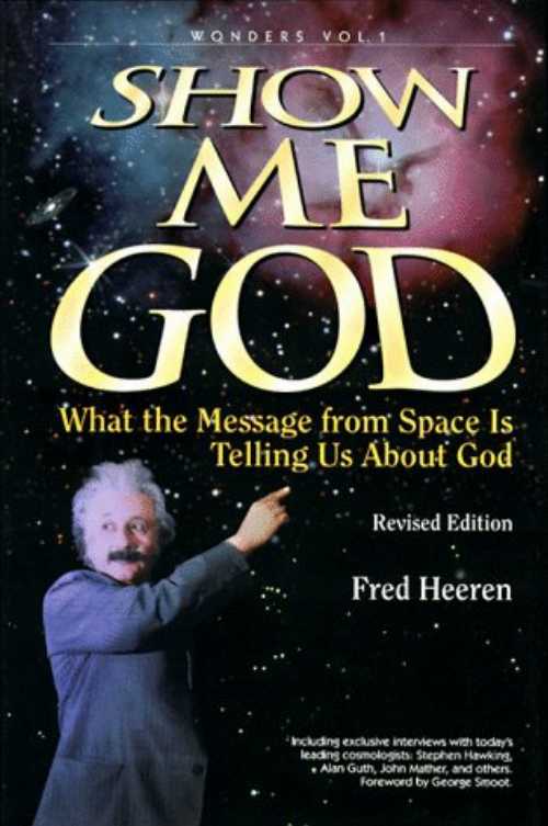  Show Me God: What the Message from Space Is Telling Us About God (Wonders That Witness/Fred Heeren, Vol 1) - Fred Smoot, George; Heeren (Day Star Productions)  9781885849526