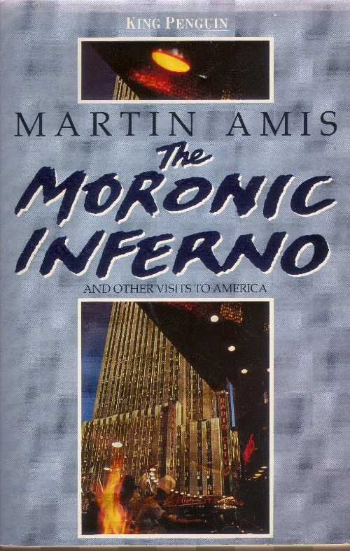  Moronic Inferno and Other Visits to America - Martin Amis (Penguin Books)  9780140096477