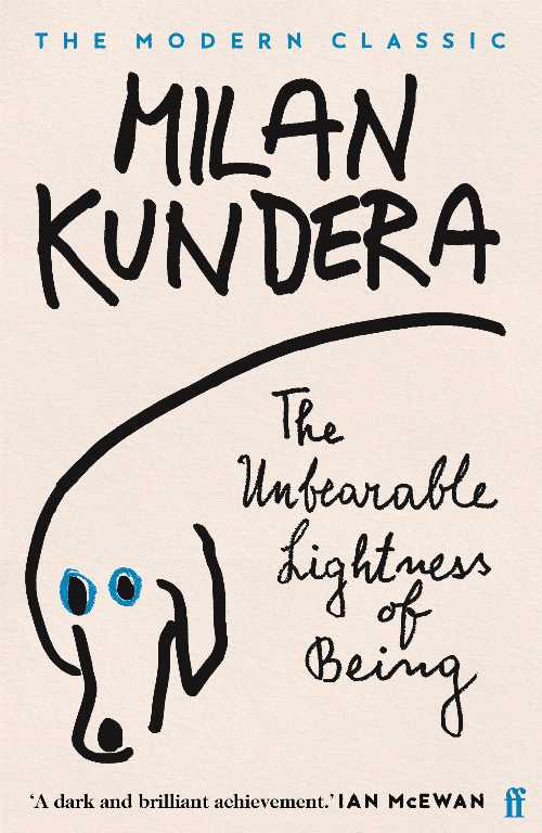  The Unbearable Lightness of Being - Milan Kundera; Michael Henry Heim (Faber and Faber)  9780571135394