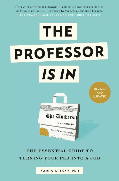  Professor Is in: The Essential Guide to Turning Your PhD Into a Job - Karen Kelsky (Crown)  9780553419429
