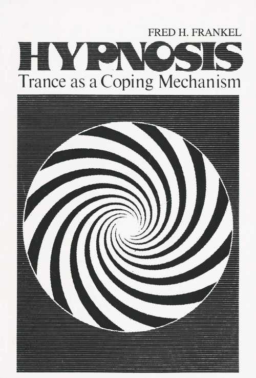  Hypnosis: Trance as a Coping Mechanism - Fred H Frankel (Plenum Book Company)  0306309327