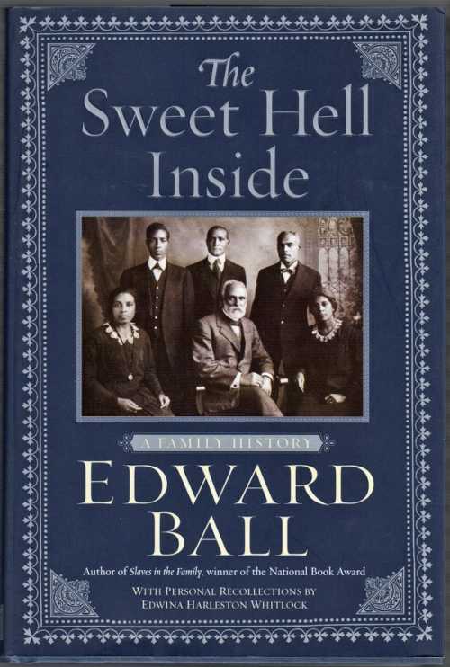 Sweet Hell Inside: A Family History - Edward Ball (William Morrow)  068816840X