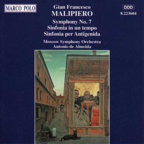  Malipiero Symphony No.7 / Sinfonia In Un Tempo / Sinfonia Per Antigenida. (Moscow Symph./ De Almei - Moscow Symphony Orchestra; Antonio de Almeida; Gian-Francesco Malipiero (MARCO POLO) 4891030236042