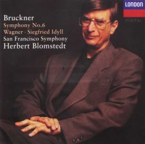  Bruckner: Symphony 6 / Wagner: Siegfried Idyll - Herbert Blomstedt; San Francisco Symphony; Anton Bruckner (DECCA) 028943612920
