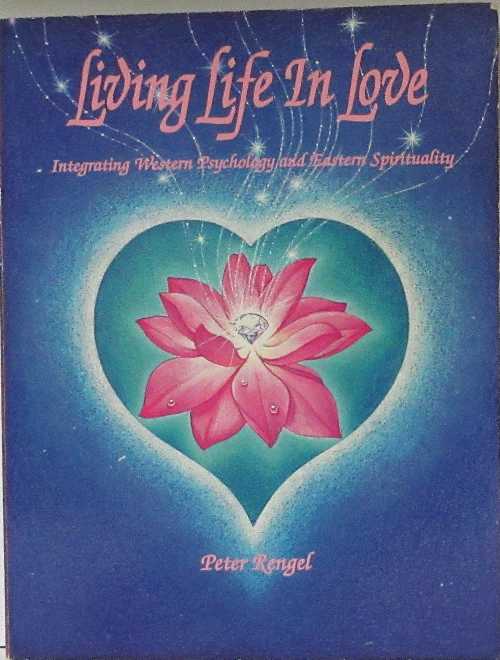 【古本】 Living life in love: Integrating western psychology and eastern spirituality - Peter Rengel (Imagine Publications) 【紙書籍】 9780964760356