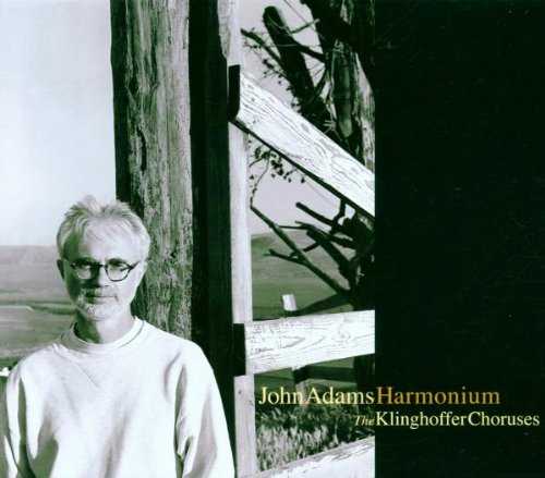  Adams: Harmonium; The Klinghoffer Choruses - John Adams; San Francisco Symphony Chorus; London Opera Chorus; John Adams; San Francisco Symphony; Kent Nagano; Lyon National Opera Orchestra (Nonesuch) 075597954920
