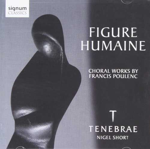  Figure Humaine: Choral Works by Poulenc - Various Artists (Signum Classics) 635212019726