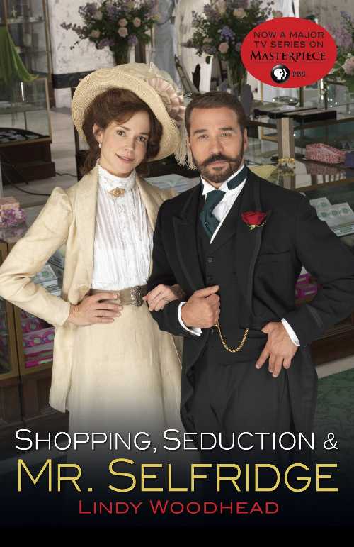 【古本】 Shopping, Seduction & Mr. Selfridge - Lindy Woodhead (Random House Publishing Group) 【紙書籍】 9780812985047
