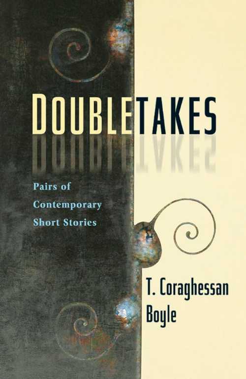  Doubletakes: Pairs of Contemporary Short Stories - Boyle (Cengage Learning)  9780155060814