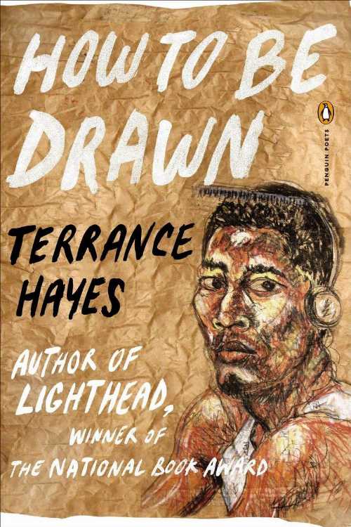  How to Be Drawn - Terrance Hayes (Penguin Publishing Group)  9780143126881