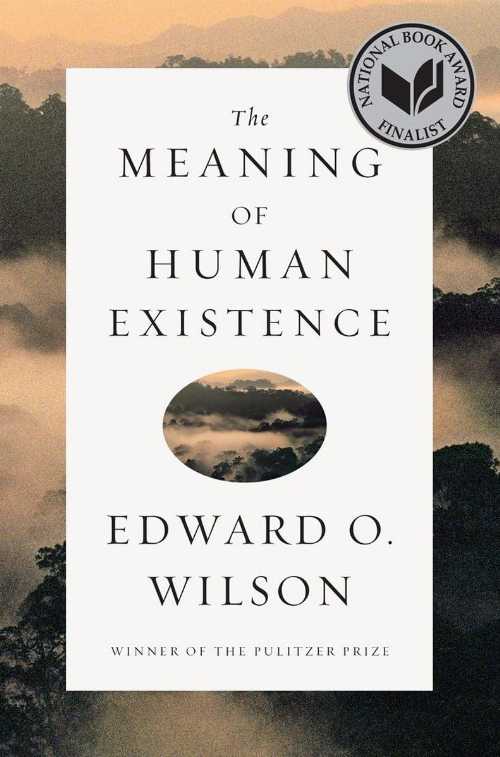  Meaning of Human Existence - Edward O Wilson (Liveright)  9780871401007