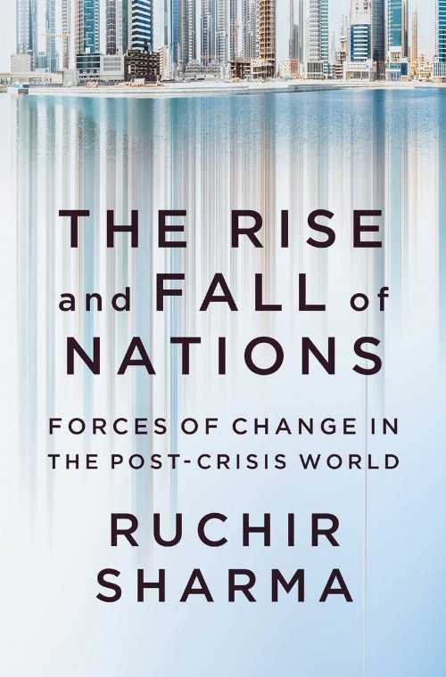  Rise and Fall of Nations: Forces of Change in the Post-Crisis World - Ruchir Sharma (W. W. Norton & Company)  9780393248890