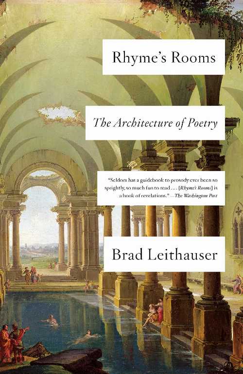  Rhyme's Rooms: The Architecture of Poetry - Brad Leithauser (Vintage)  9780525564133