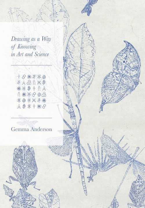  Drawing as a Way of Knowing in Art and Science - Gemma Anderson-Tempini (Intellect Ltd)  9781789380576