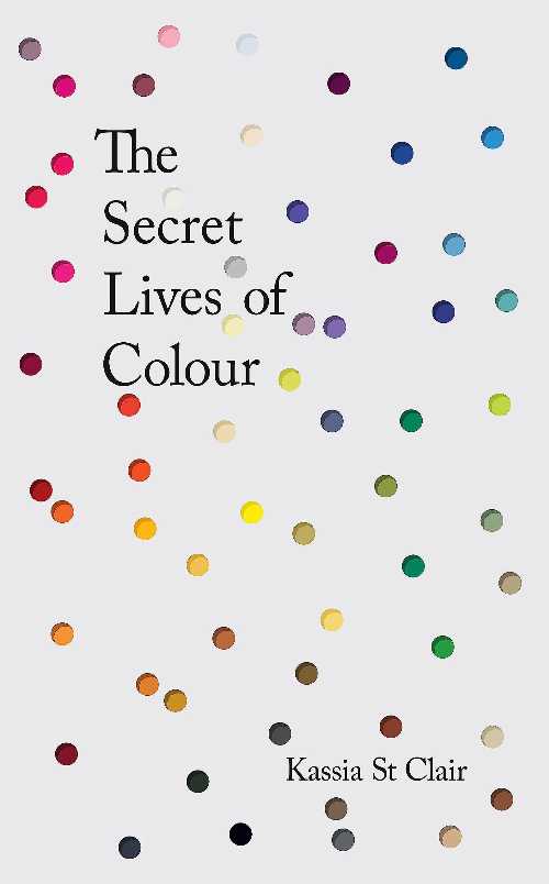 【古本】 Secret Lives Of Colour (International Edition) - Kassia St. Clair (John Murray) 【紙書籍】 9781473630819