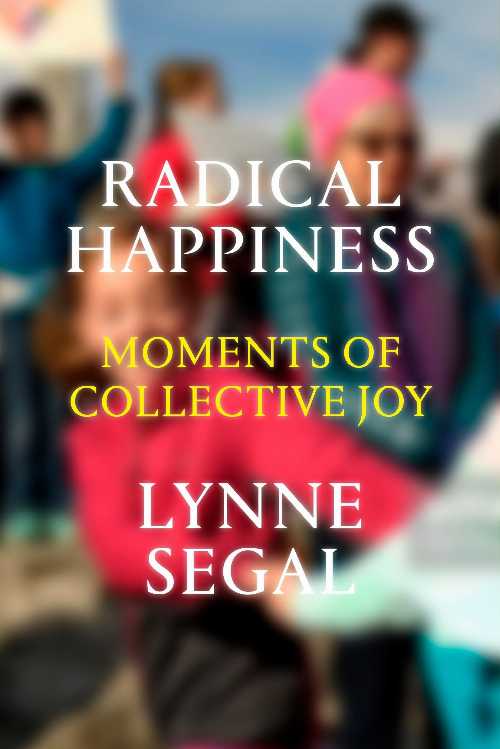 Rakuten - 【古本】 Radical Happiness: Moments of Collective Joy - Lynne Segal (Verso) 【紙書籍】 9781786631541