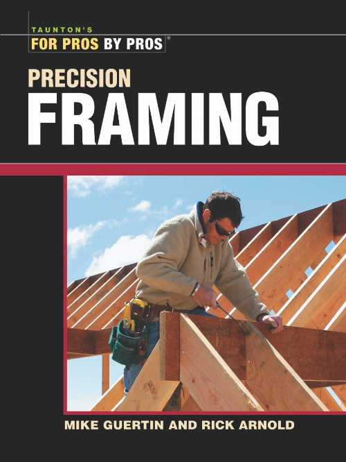  Precision Framing - Rick Arnold (The Taunton Press)  9781561586349