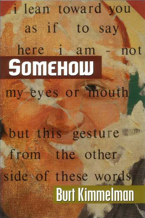  Somehow - Burt Kimmelman (Marsh Hawk Press)  9780975919705