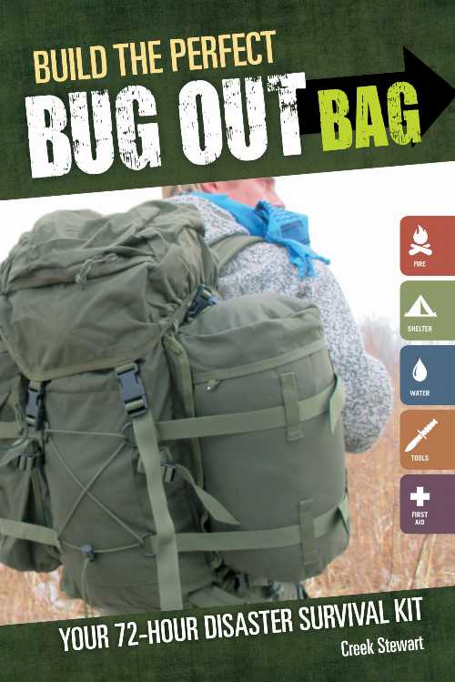  Build the Perfect Bug Out Bag: Your 72-Hour Disaster Survival Kit - Creek Stewart (Krause Publications)  9781440318740