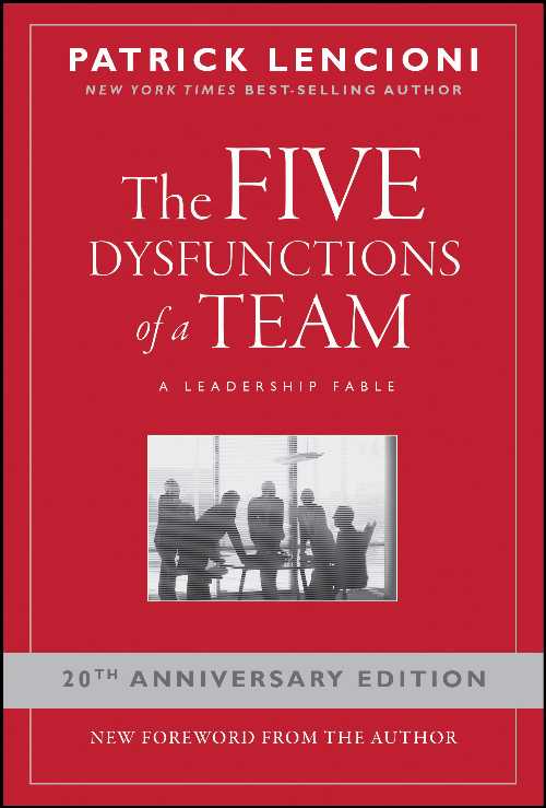  Five Dysfunctions of a Team: A Leadership Fable - Patrick M Lencioni (Jossey-Bass)  9780787960759