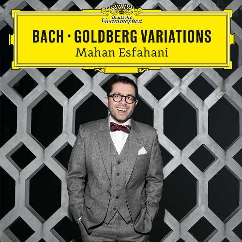  Bach: Goldberg Variations - Mahan Esfahani (Deutsche Grammophon) 028947959298