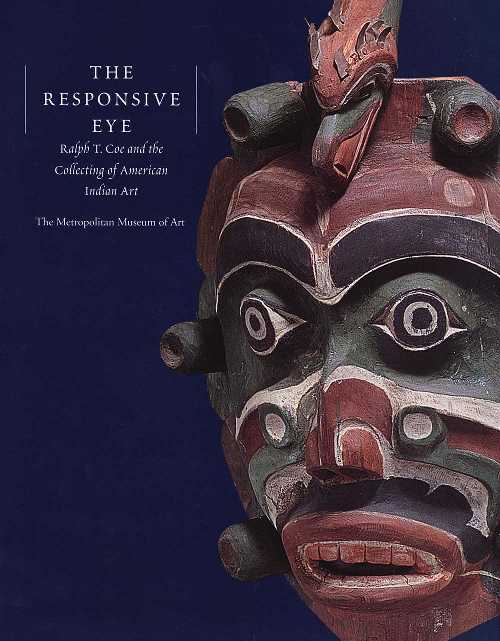 【古本】 Responsive Eye: Ralph T. Coe and the Collecting of American Indian Art - Ralph T Coe (Metropolitan Museum of Art) 【紙書籍】 9780300101874