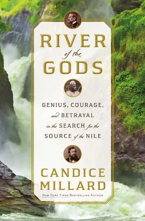 【古本】 River of the Gods: Genius, Courage, and Betrayal in the Search for the Source of the Nile - Candice Millard (Doubleday) 【紙書籍】 9780385543101